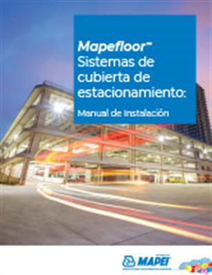 Mapefloor Sistemas de cubierta de estacionamiento - Manual de Instalación